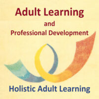 Adult Learning and Professional Development - Holistic Adult Learning